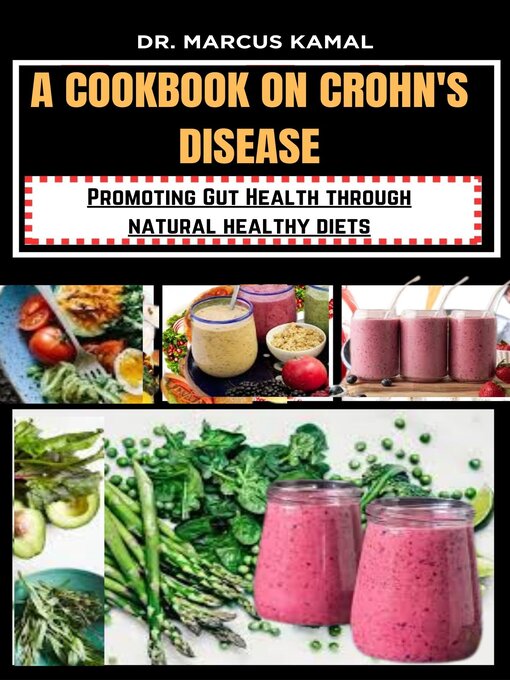 Title details for A COOKBOOK ON CROHN'S DISEASE by DR. MARCUS KAMAL - Available
